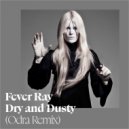 Fever Ray - Dry and Dusty