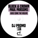 Block & Crown, Paul Parsons - Here Come The Violins