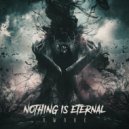 Nothing Is Eternal - Awake (Original Mix)