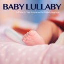 Baby Sleep Music & Baby Lullaby & Baby Lullaby Academy - Relaxing Baby Lullaby Music