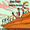 Blue Pearl - Naked In The Rain