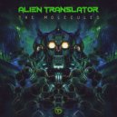 Alien Translator - The Molecules ()