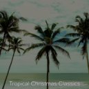 Tropical Christmas Classics - Christmas at the Beach - Auld Lang Syne