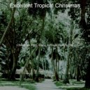 Excellent Tropical Christmas - It Came Upon the Midnight Clear - Christmas Holidays