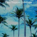 Easy Tropical Christmas - (Once in Royal David's City) Tropical Christmas