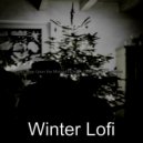 Winter Lofi - O Come All Ye Faithful, Christmas Eve