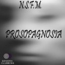 N.S.F.M. - Prosopagnosia