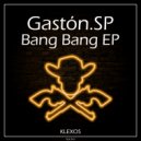 Gastón.SP - Bang Bang (Original Mix)