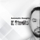K Studio - Automatic thoughts
