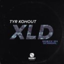Tyr Kohout - XLD (Scandal remix)