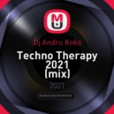 Dj Andru Koks - Techno Therapy 2021
