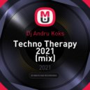 Dj Andru Koks - Techno Therapy 2021 ()