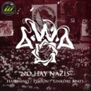 A.W.A. & Hasessino & Pishón - No Hay Nazis (feat. Hasessino & Pishón)