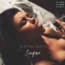 Zubi feat. Anatu - Sugar (Dj Dark & Dj Iljano Remix)