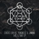 Chicks Luv Us, Yungness & Jaminn - This & That