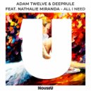 Adam Twelve & Deeprule Ft. Nathalie Miranda - All I Need