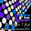 DJ Pierre ft. Champagne - Sometimes I Feel