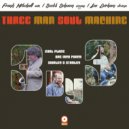Three Man Soul Machine - Earl Place