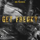 Mr. Silence - Get Freaky