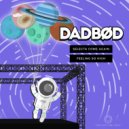 Dadbød - Feeling So High (Original Mix)