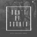 Blanilla - Don't Be Scared