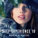Dj Reactive - Deep Experience 10