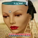 yugaavatara - In My Head