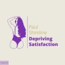 Paul Shimline - Depriving Satisfaction (Extended Mix)