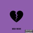 Kyru Wik - Wish I Never