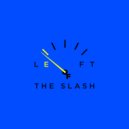 Left Of The Slash - Call On ()