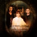 DJ Project x Roxen - Parte Din Tine