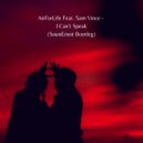 Airforlife & Sam Vince - I Can\'t Speak (SounEmot Edit)