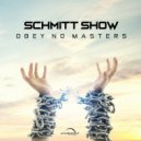 Schmitt Show - Obey No Masters