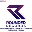 Paper Head, Baldfat & Pitt Franco - Farewell Drunk