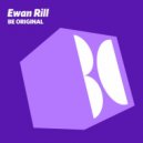 Ewan Rill - Be Original