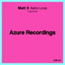 Matt X - Astro Love
