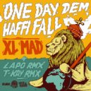 XL Mad - One Day Dem Haffi Fall