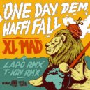 XL Mad - One Day Dem Haffi Fall (Lapo Remix)