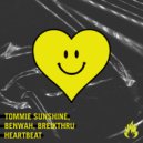 Tommie Sunshine, Benwah & Breikthru - Heartbeat