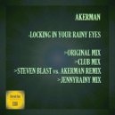 Akerman - Locking In Your Rainy Eyes (Steven Blast vs. Akerman Remix)