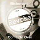 Bickerton - Come On Over