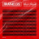 Francois Ft. Mila Falls - Never Let You Go