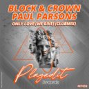 Block & Crown, Paul Parsons - Only Love (We Give)