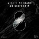 Miguel Serrano - No Sidechain