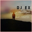 DJ Ex & Sacred Soul & Thabo Ngema - Mdali Wezulu