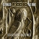 DJ Khaled ft. Drake - Greece (Shane Shine Radio Mix)