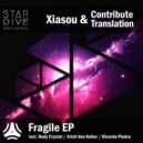 Xiasou & Contribute Translation - Fragile