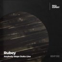 Rubey - Anybody Steps Outta Line