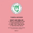 Tiger & Woods - Gotta Change