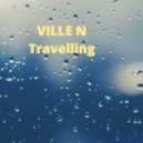 Ville N - Travelling (Original Mix)